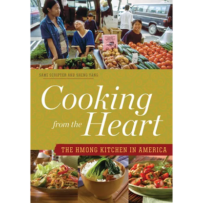 Cooking from the Heart: The Hmong Kitchen in America - Paperback