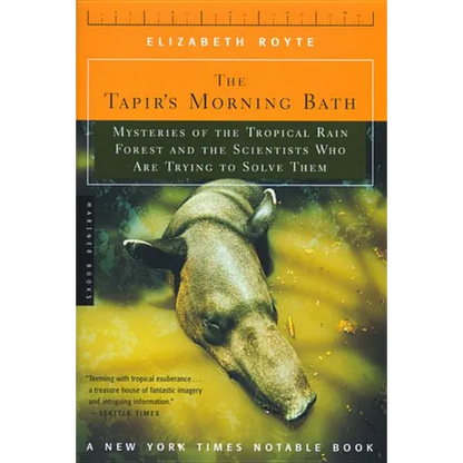 The Tapir's Morning Bath: Mysteries of the Tropical Rain Forest and the Scientists Who Are Trying to Solve Them - Paperback