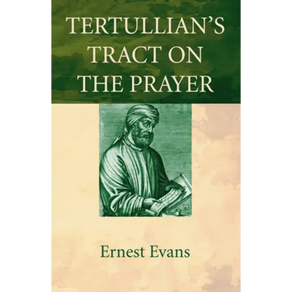 Tertullian's Tract on the Prayer - Paperback