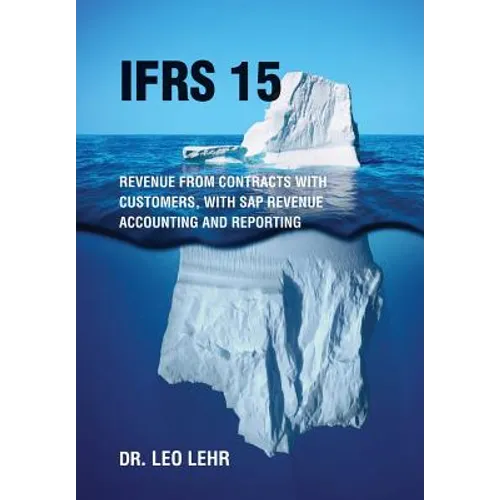 Ifrs 15: Revenue from contracts with customers, with SAP Revenue Accounting and Reporting - Hardcover