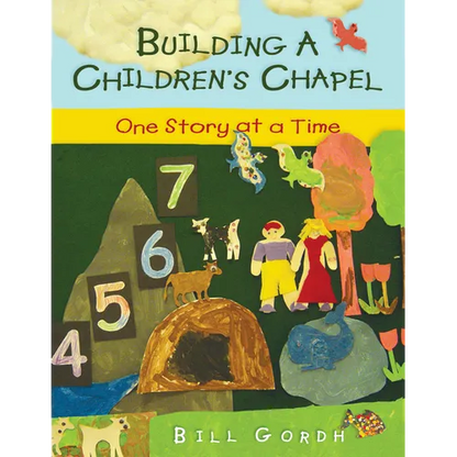 Building a Children's Chapel: One Story at a Time - Paperback