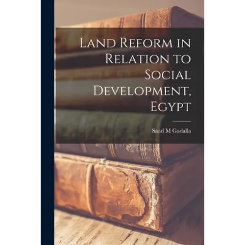 Land Reform in Relation to Social Development, Egypt - Paperback