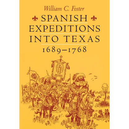 Spanish Expeditions into Texas, 1689-1768 - Paperback