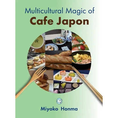 Multicultural Magic of Cafe Japon - Hardcover