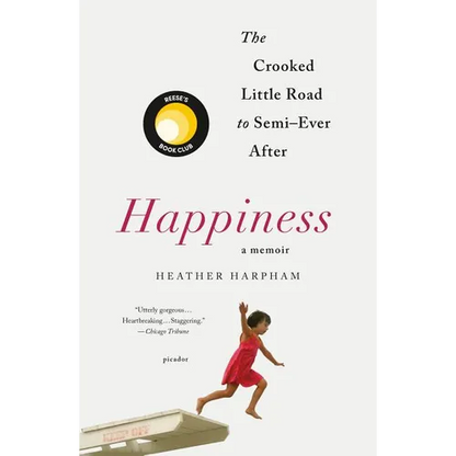 Happiness: A Memoir: The Crooked Little Road to Semi-Ever After - Paperback