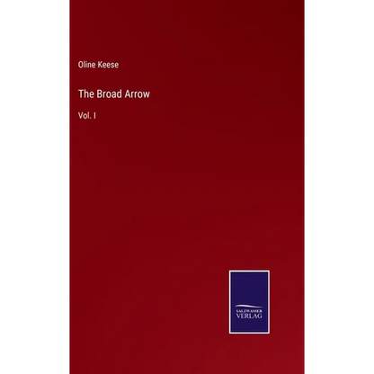 The Broad Arrow: Vol. I - Hardcover