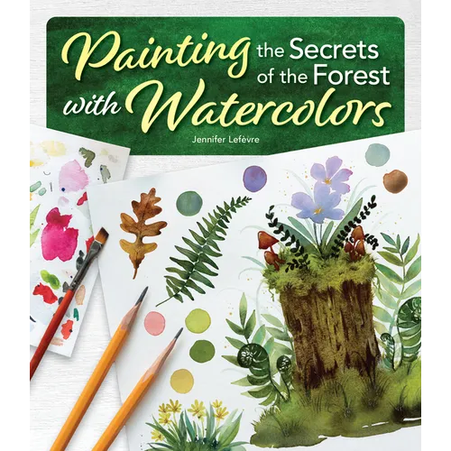 Painting the Secrets of the Forest with Watercolors - Paperback