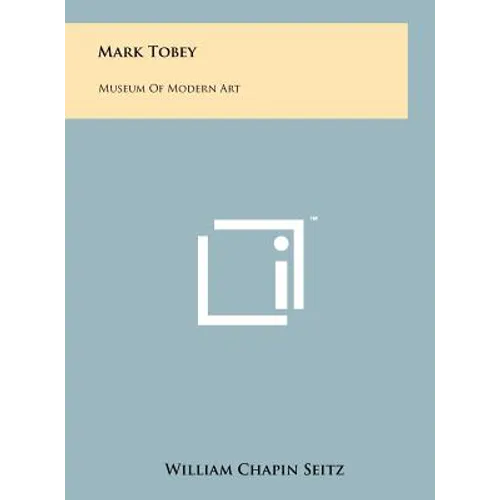 Mark Tobey: Museum Of Modern Art - Hardcover