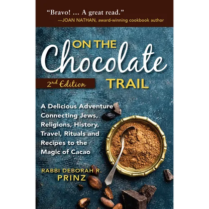 On the Chocolate Trail: A Delicious Adventure Connecting Jews, Religions, History, Travel, Rituals and Recipes to the Magic of Cacao - Paperback