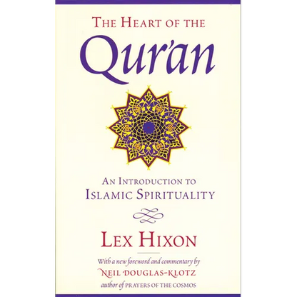 The Heart of the Qur'an: An Introduction to Islamic Spirituality - Paperback