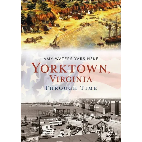 Yorktown Through Time - Paperback