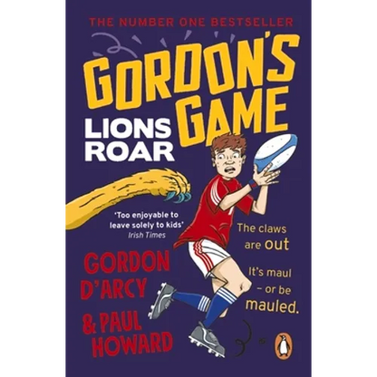 Gordon's Game: Lions Roar: Third in the Hilarious Rugby Adventure Series for 9-To-12-Year-Olds Who Love Sport - Paperback