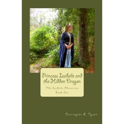Princess Isabelle and the Hidden Dragon: The Isabelle Chronicles Book One - Paperback