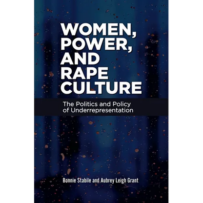 Women, Power, and Rape Culture: The Politics and Policy of Underrepresentation - Paperback