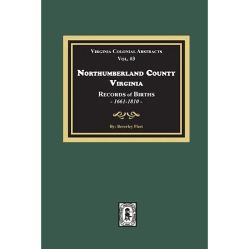 Northumberland County, Virginia Records of Births, 1661-1810 - Paperback