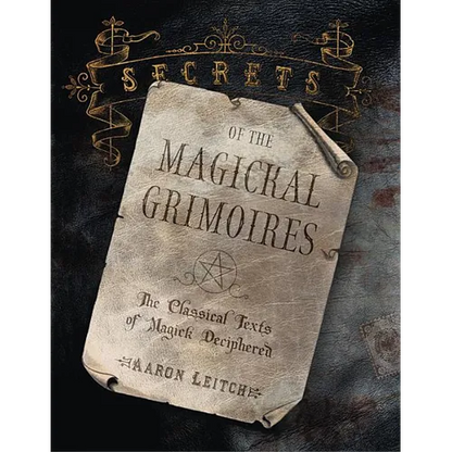 Secrets of the Magickal Grimoires: The Classical Texts of Magick Deciphered - Paperback