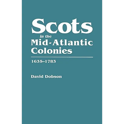 Scots in the Mid-Atlantic Colonies, 1635-1783 - Paperback