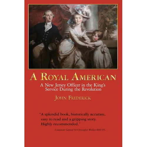 A Royal American: A New Jersey Officer in the King's Service during the Revolution - Paperback
