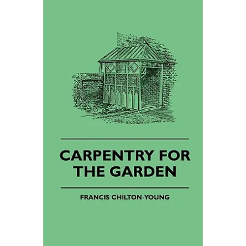 Carpentry For The Garden - Paperback