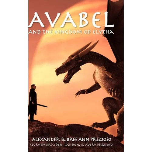 Avabel and the Kingdom of Elytha - Hardcover