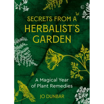 Secrets from a Herbalist's Garden: A Magical Year of Plant Remedies - Paperback