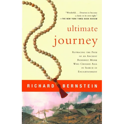 Ultimate Journey: Retracing the Path of an Ancient Buddhist Monk Who Crossed Asia in Search of Enlightenment - Paperback