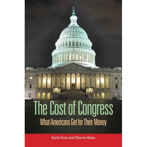The Cost of Congress: What Americans Get for Their Money - Hardcover