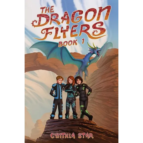 The Dragon Flyers - Book One: A dragon chapter book adventure series. - Paperback