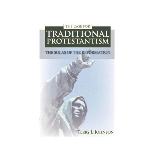 Case for Traditional Protestantism - Paperback