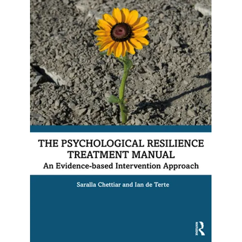 The Psychological Resilience Treatment Manual: An Evidence-Based Intervention Approach - Paperback