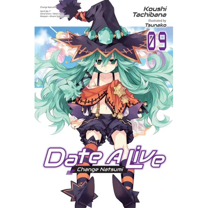 Date a Live, Vol. 9 (Light Novel): Change Natsumi - Paperback