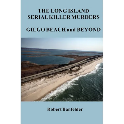 The Long Island Serial Killer Murders Gilgo Beach and Beyond - Paperback