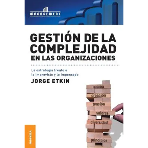 Gestion de La Complejidad En Las Organizaciones: La estrategia frente a lo imprevisto y lo impensado - Paperback