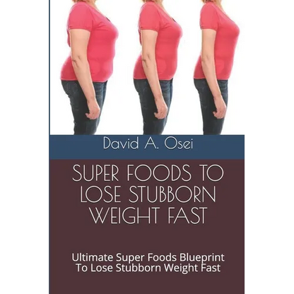 Fastest Weight Loss - 20+ Pounds in 60 Days: Ultimate Healthy Eating Habits Blueprint To Lose Stubborn Weight In 60 Days - Paperback