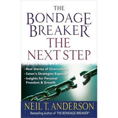 The Bondage Breaker--The Next Step: *Real Stories of Overcoming *Satan's Strategies Exposed *Insights for Personal Freedom and Growth - Paperback