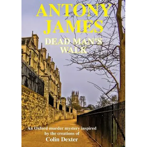 Dead Man's Walk: A new novel inspired by the characters created by Colin Dexter - Paperback