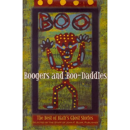 Boogers and Boo-Daddies: The Best of Blair's Ghost Stories - Hardcover