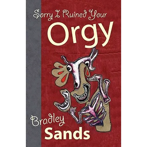 Sorry I Ruined Your Orgy - Paperback
