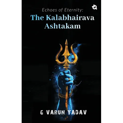 Echoes of Eternity: The Kalabhairava Ashtakam - Paperback
