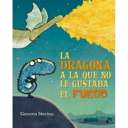 Dragona a la Que No Le Gustaba El Fuego, La - Hardcover