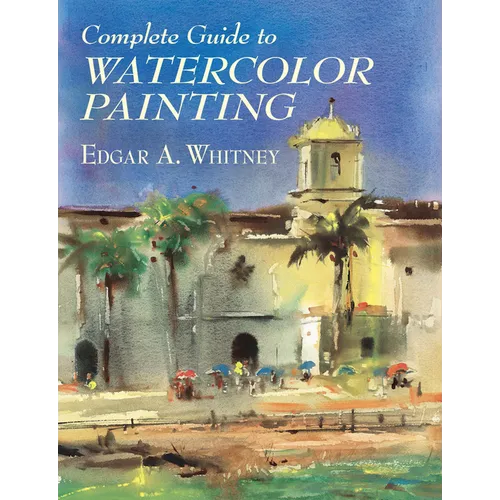 Complete Guide to Watercolor Painting - Paperback