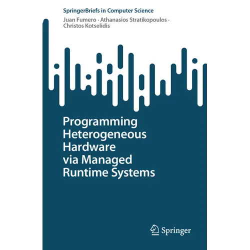 Programming Heterogeneous Hardware Via Managed Runtime Systems - Paperback