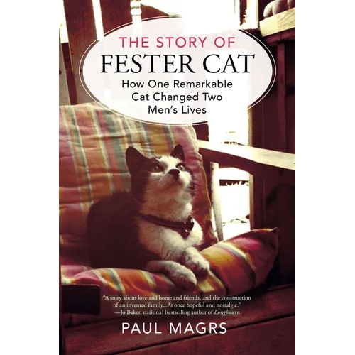 The Story of Fester Cat: How One Remarkable Cat Changed Two Men's Lives - Paperback