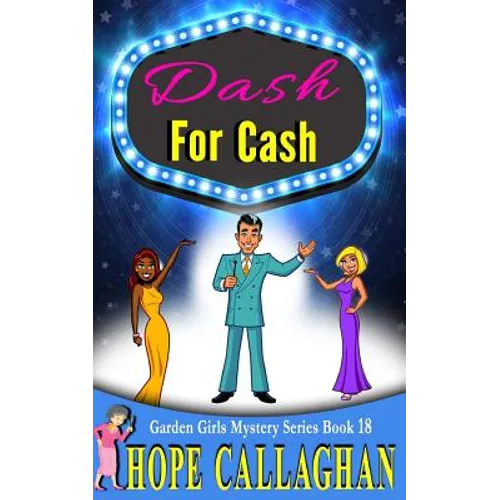 Dash For Cash: A Garden Girls Cozy Mystery - Paperback