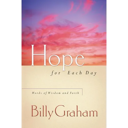 Hope for Each Day: Words of Wisdom and Faith (a 365-Day Devotional) - Hardcover