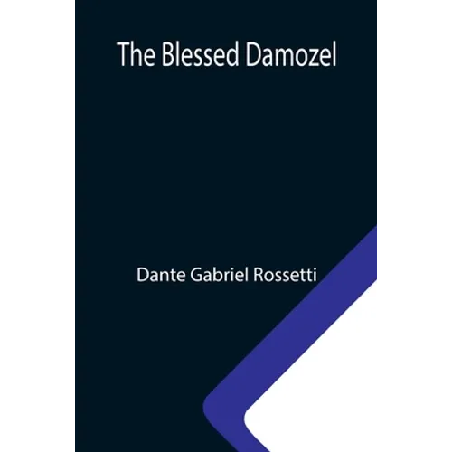 The Blessed Damozel - Paperback