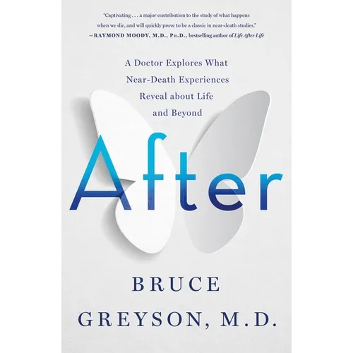 After: A Doctor Explores What Near-Death Experiences Reveal about Life and Beyond - Paperback