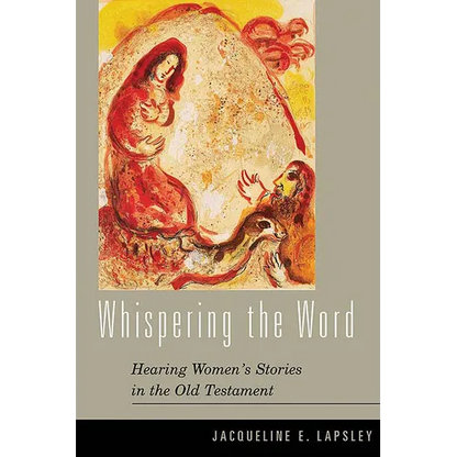 Whispering the Word: Hearing Women's Stories in the Old Testament - Paperback