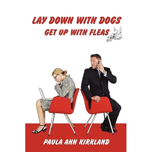Lay Down with Dogs - Get Up with Fleas - Paperback