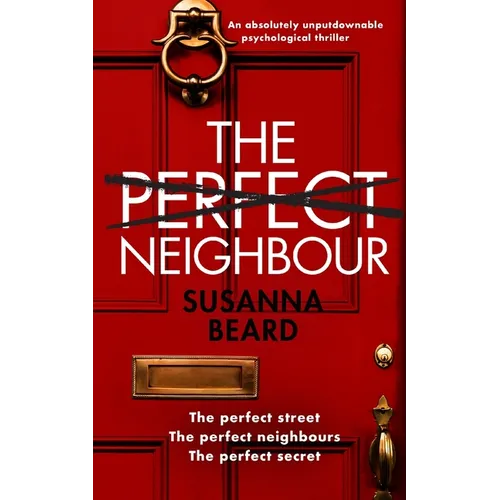 THE PERFECT NEIGHBOUR an absolutely unputdownable psychological thriller - Paperback